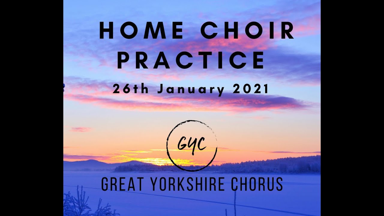 Home Choir Practice - 26th January