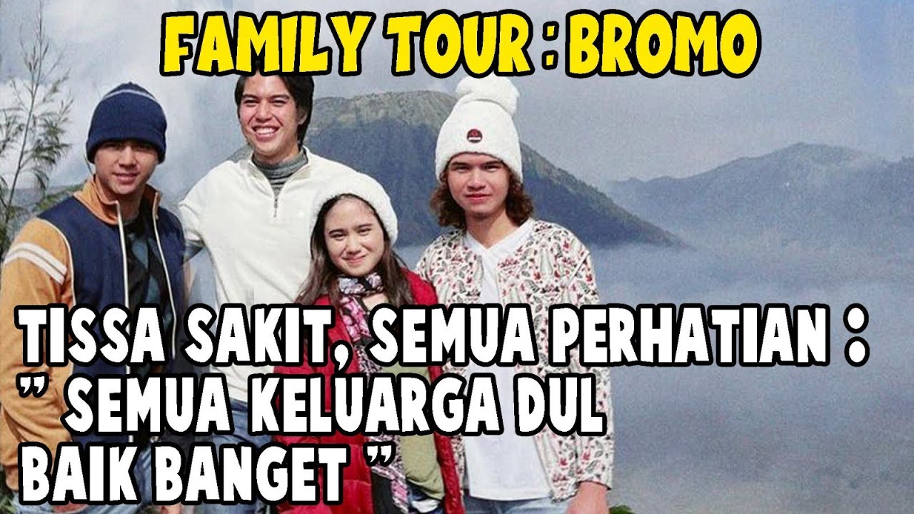 DUL TISSA PREWEDDING DI BROMO , DI DEPAN AL - EL & KELUARGA ?! TISSA SEMPAT SAKIT , SEMUA PERHATIAN