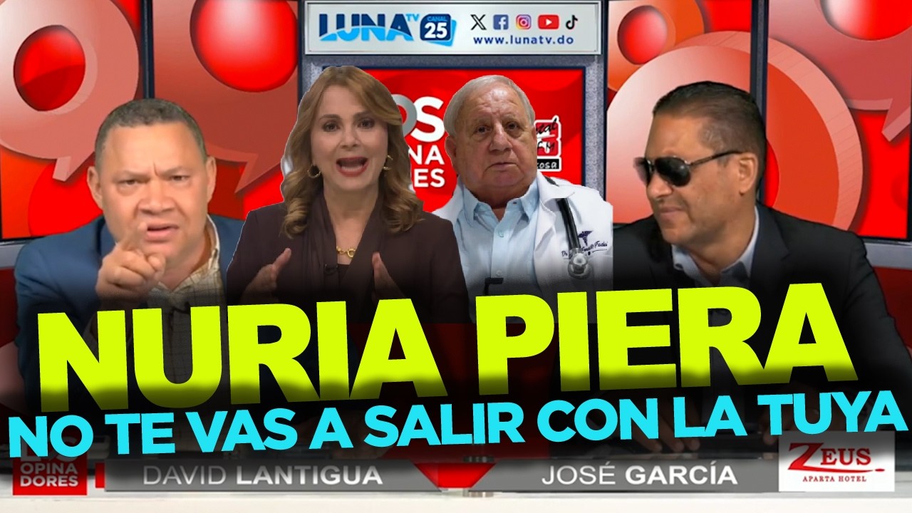 Los Opinadores revelan desde el Palacio no permitirán Nuria Piera destruya al Dr  Fadul, ENTÉRATE 