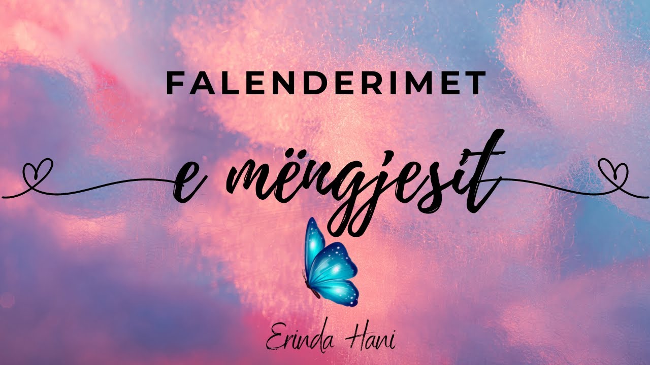 Falenderimet e Mëngjesit|Kur Falenderojmë hapim rrugën të na vijnë bekimet në jetën tonë|Erinda Hani