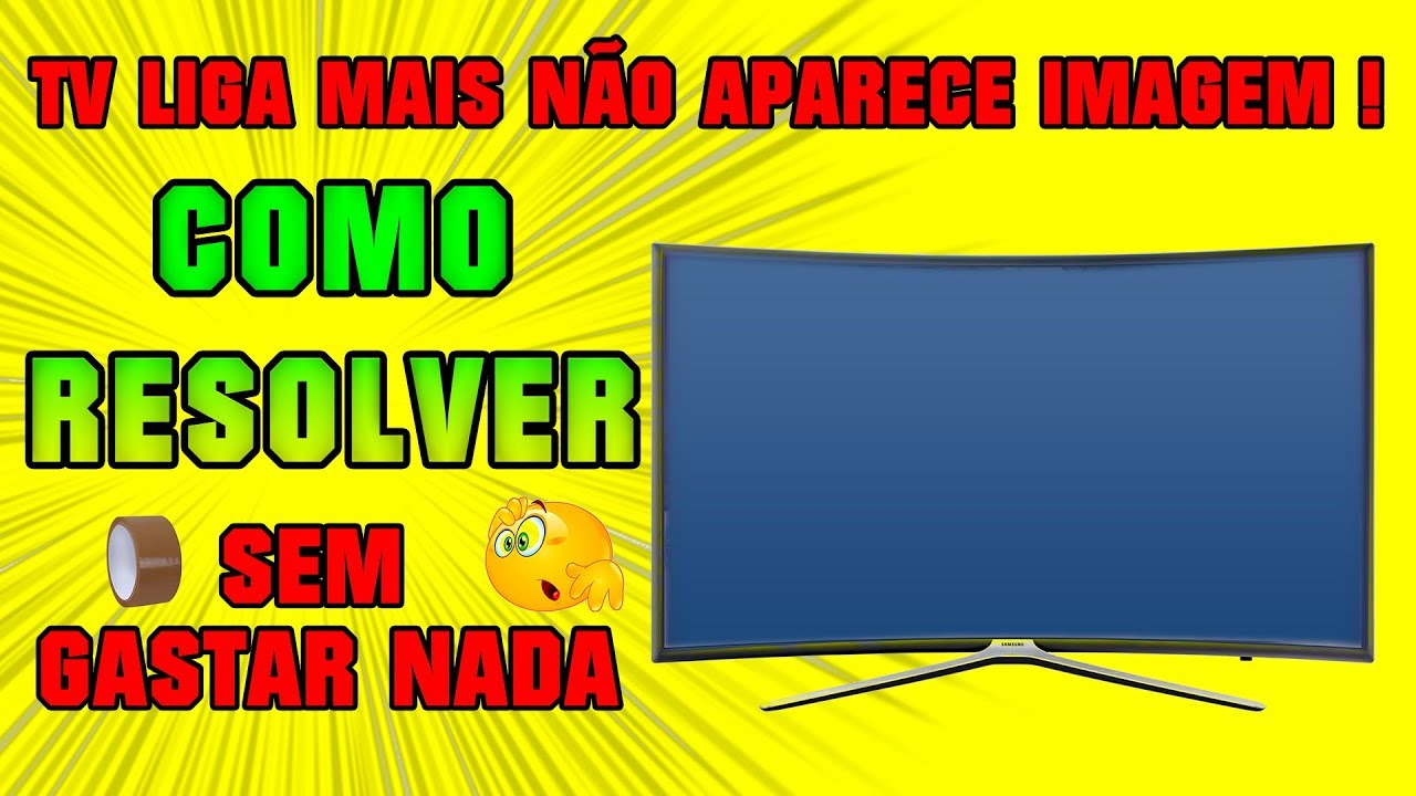 TV SEM IMAGEM  RESOLVIDO: Smart tv samsung liga mais não aparece imagem