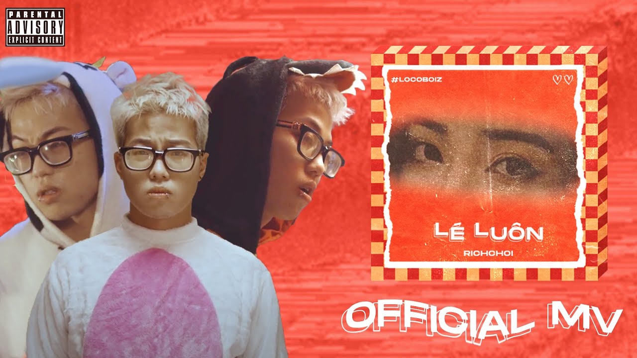 RICHCHOI - L&Eacute; LU&Ocirc;N [OFFICIAL MV]