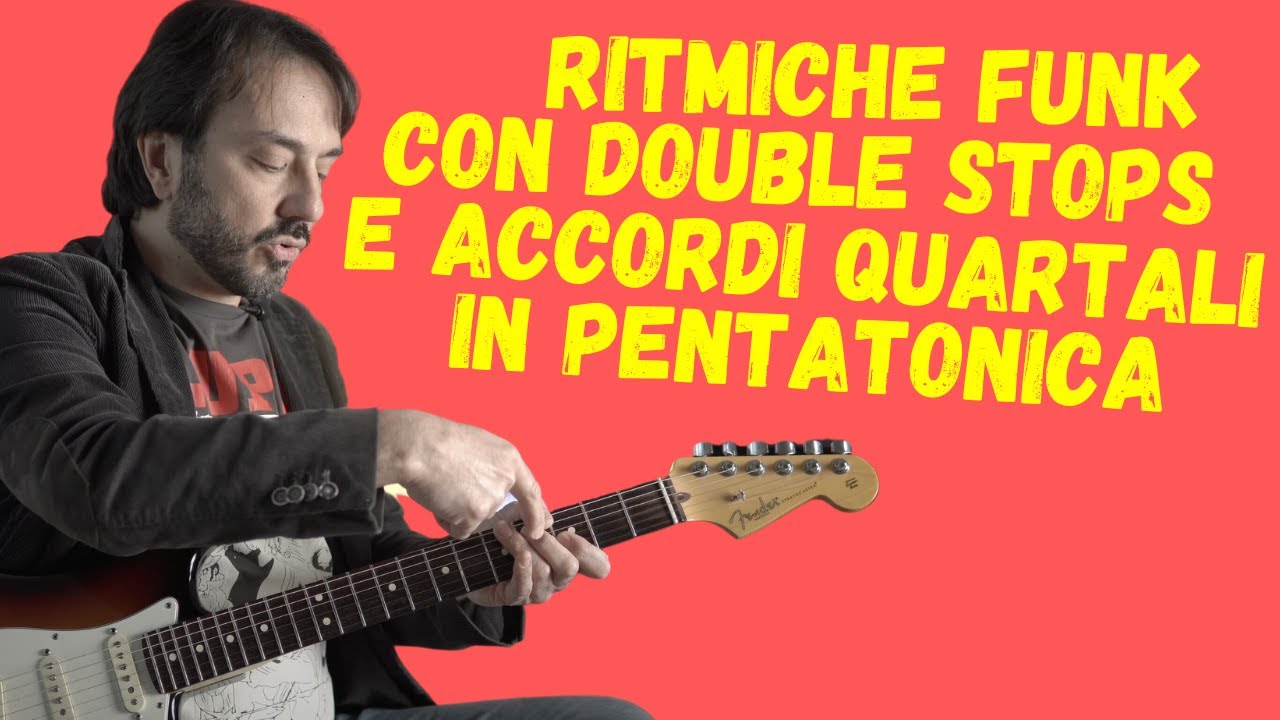 Ritmiche funk con double stops e accordi quartali in pentatonica