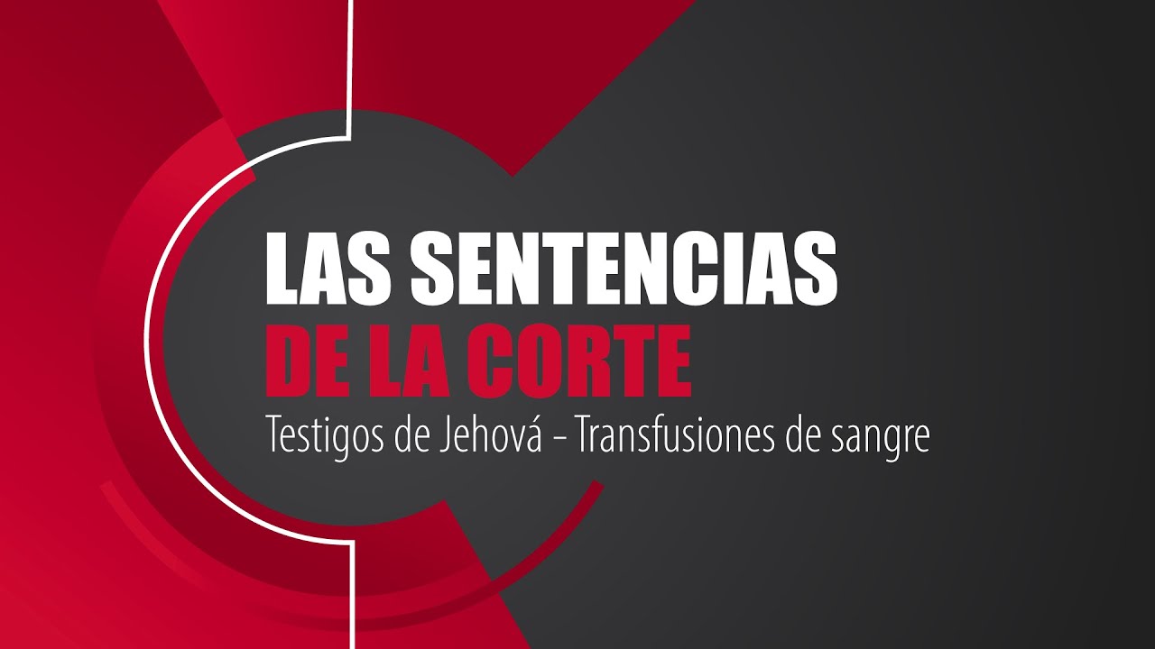 Sentencia | Caso: Transfusiones de sangre / Conflicto religioso