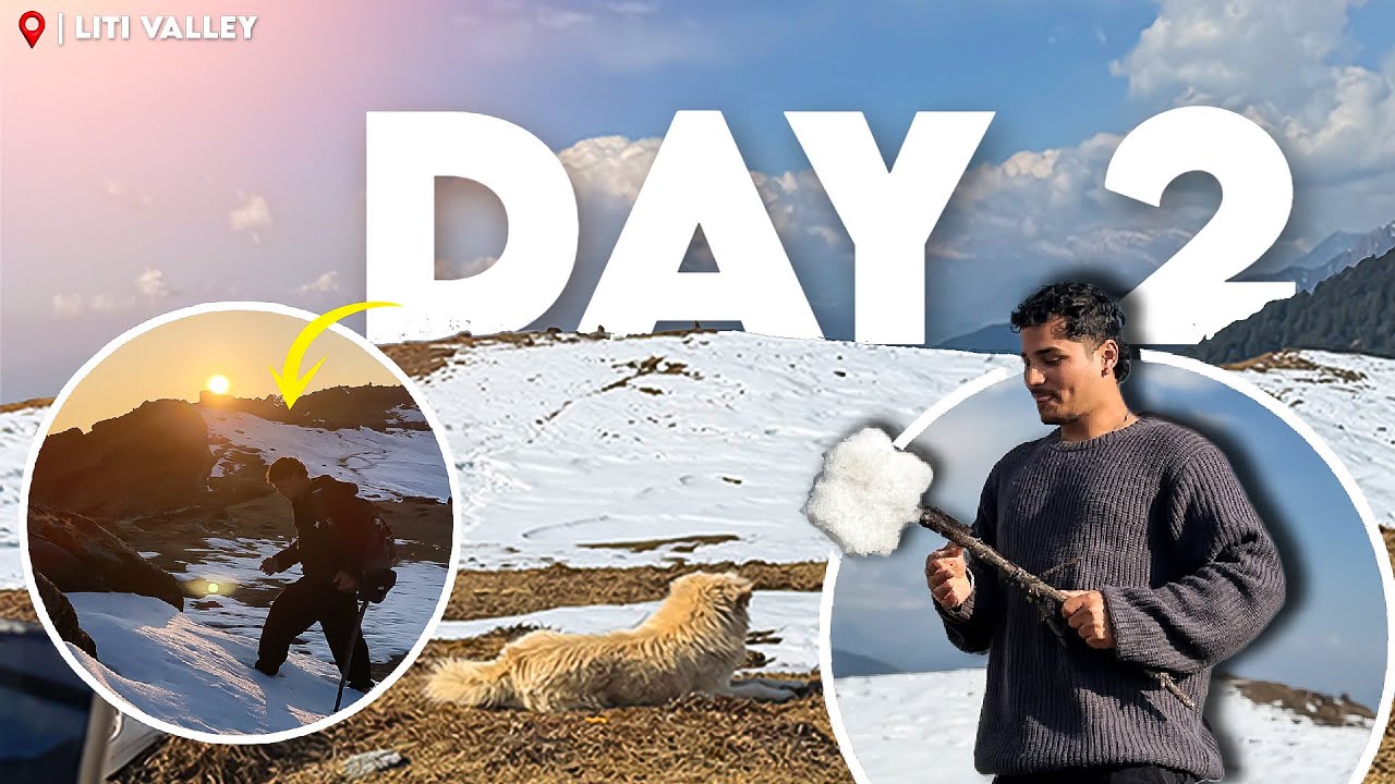 Snow In Liti Valley & Maggi In The Mountains - DAY 2