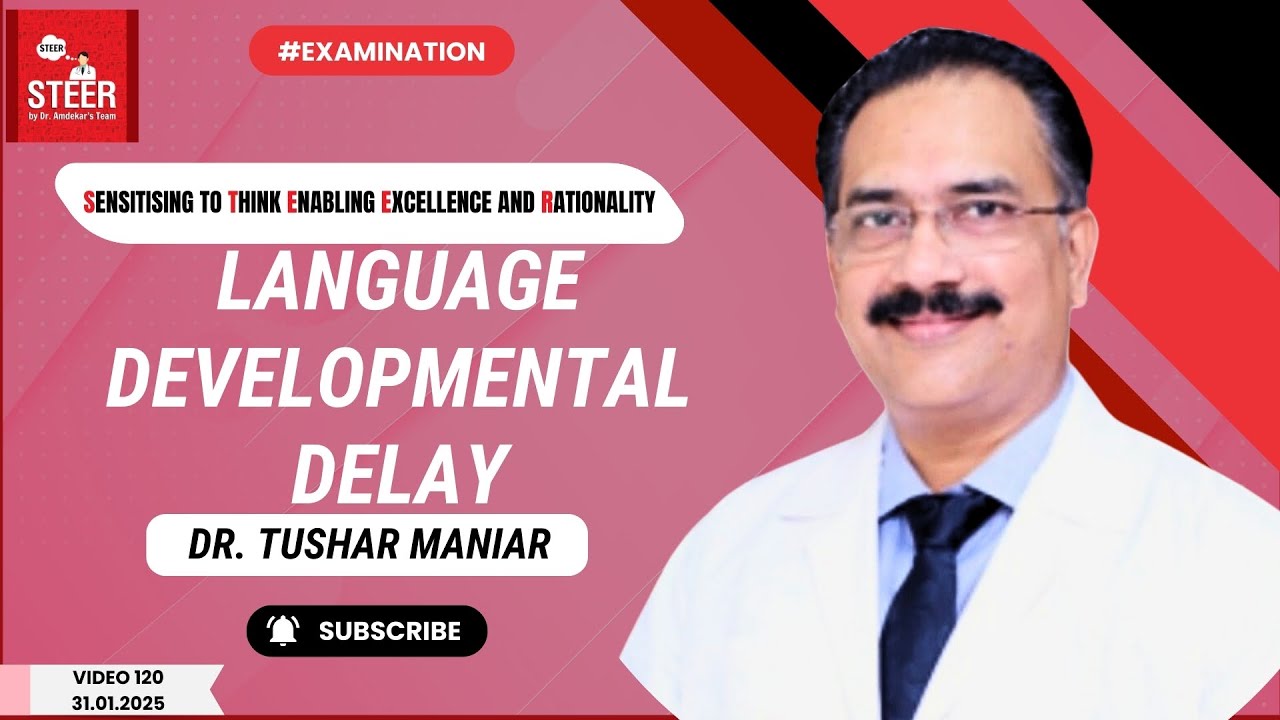 Language Developmental Delay in Children: Signs & Red Flags | STEER Video 120 | Dr. Tushar Maniar