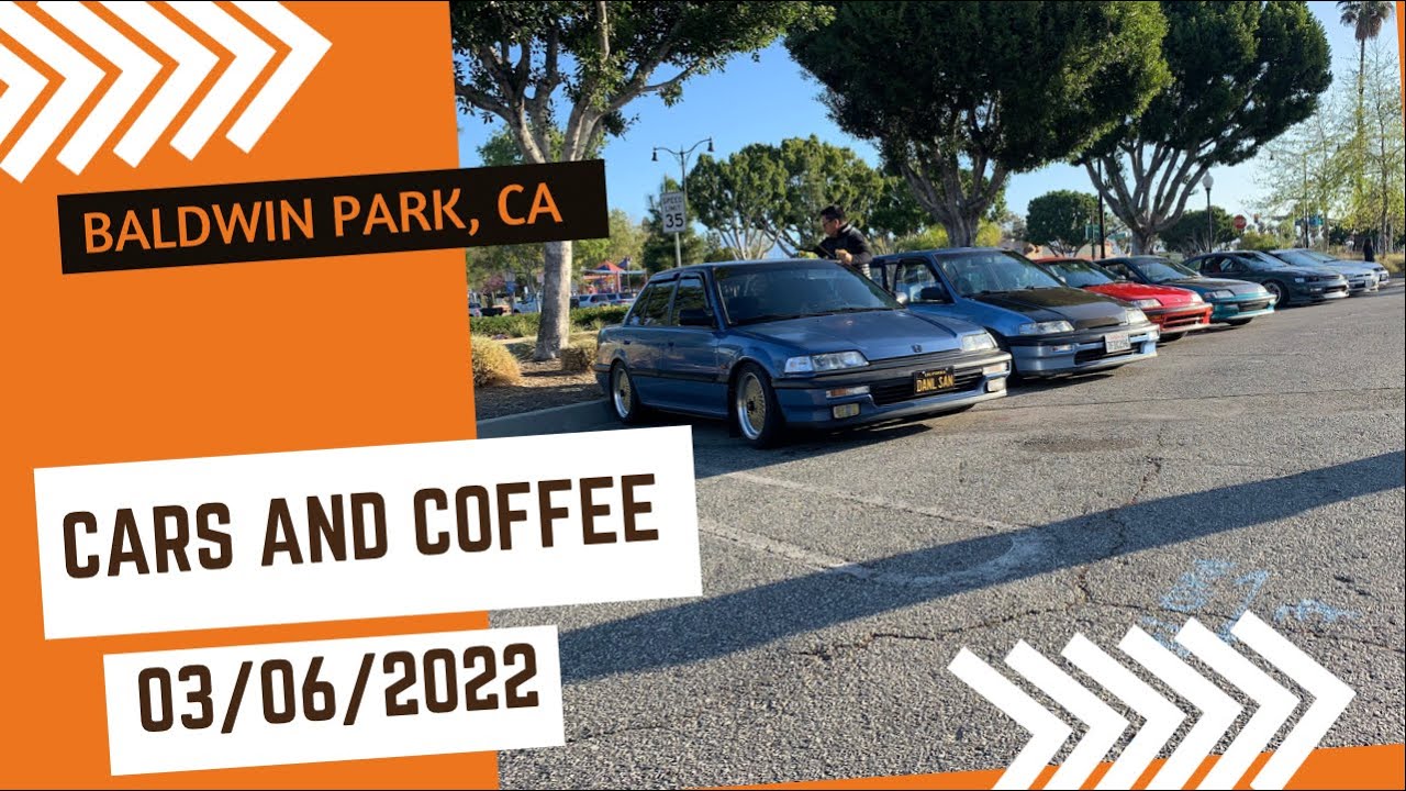 Cars and Coffee - Baldwin Park CA 03.06.2022