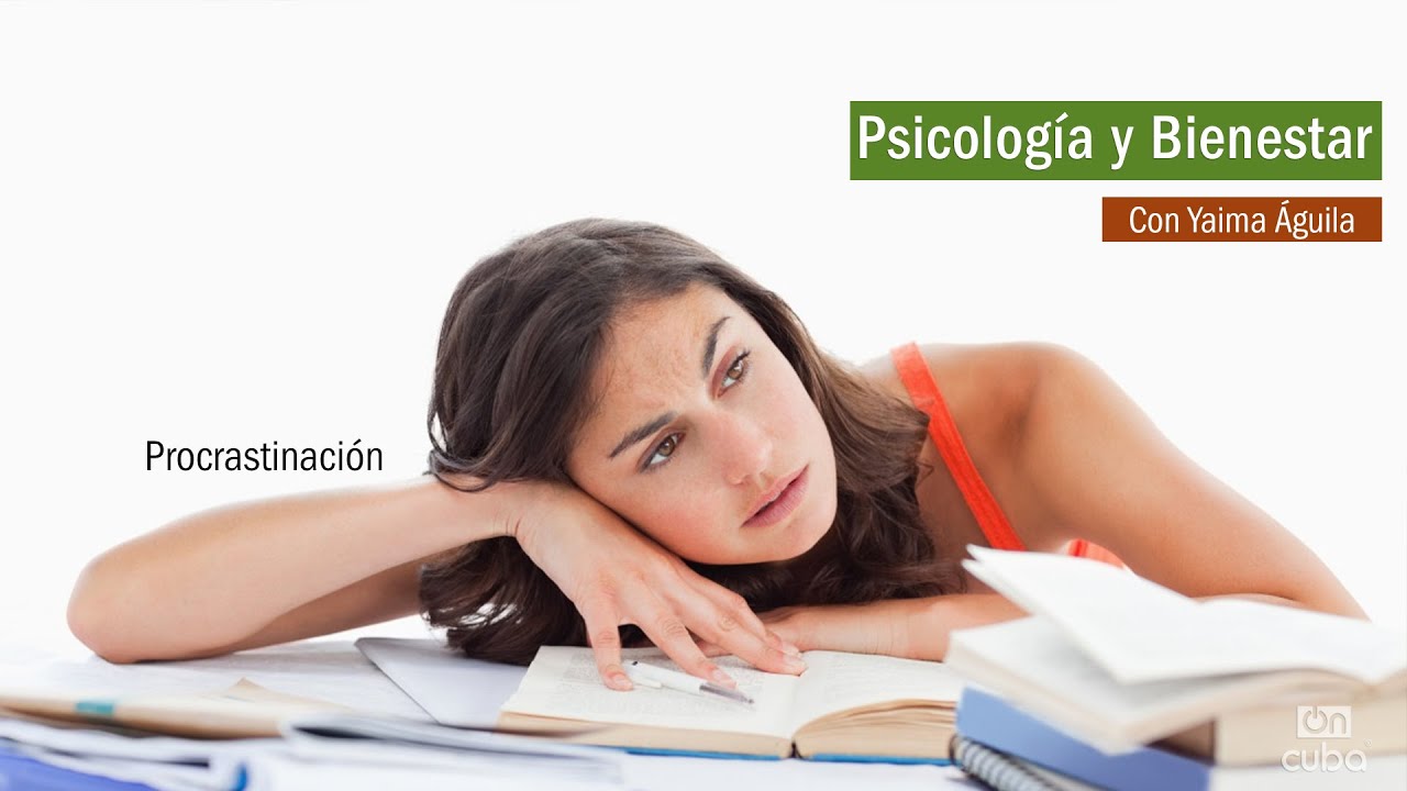Psicología y Bienestar: Procrastinación