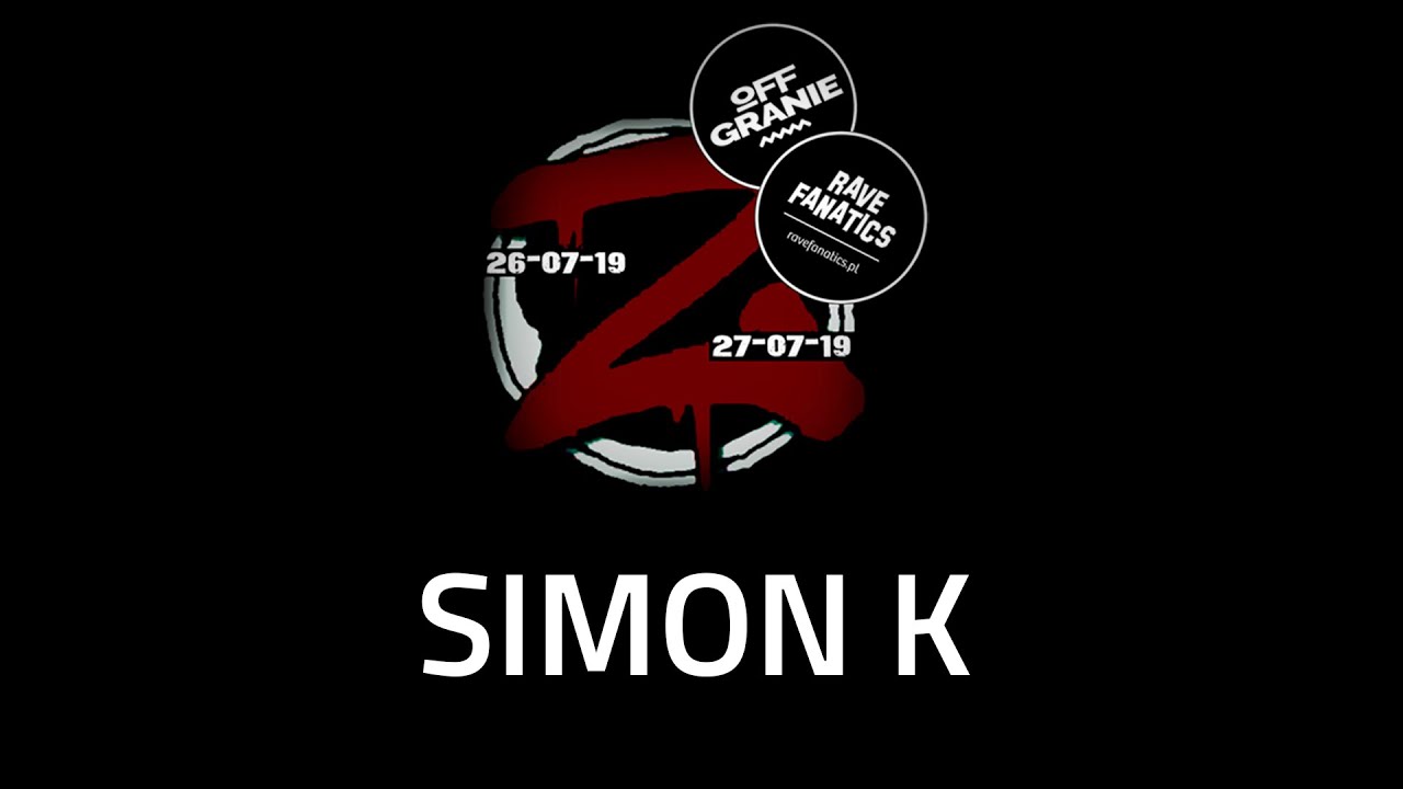 Simon K - Strefa Z - Rave Fanatics Stage (27-07-2019 - Orliczko 20,5)