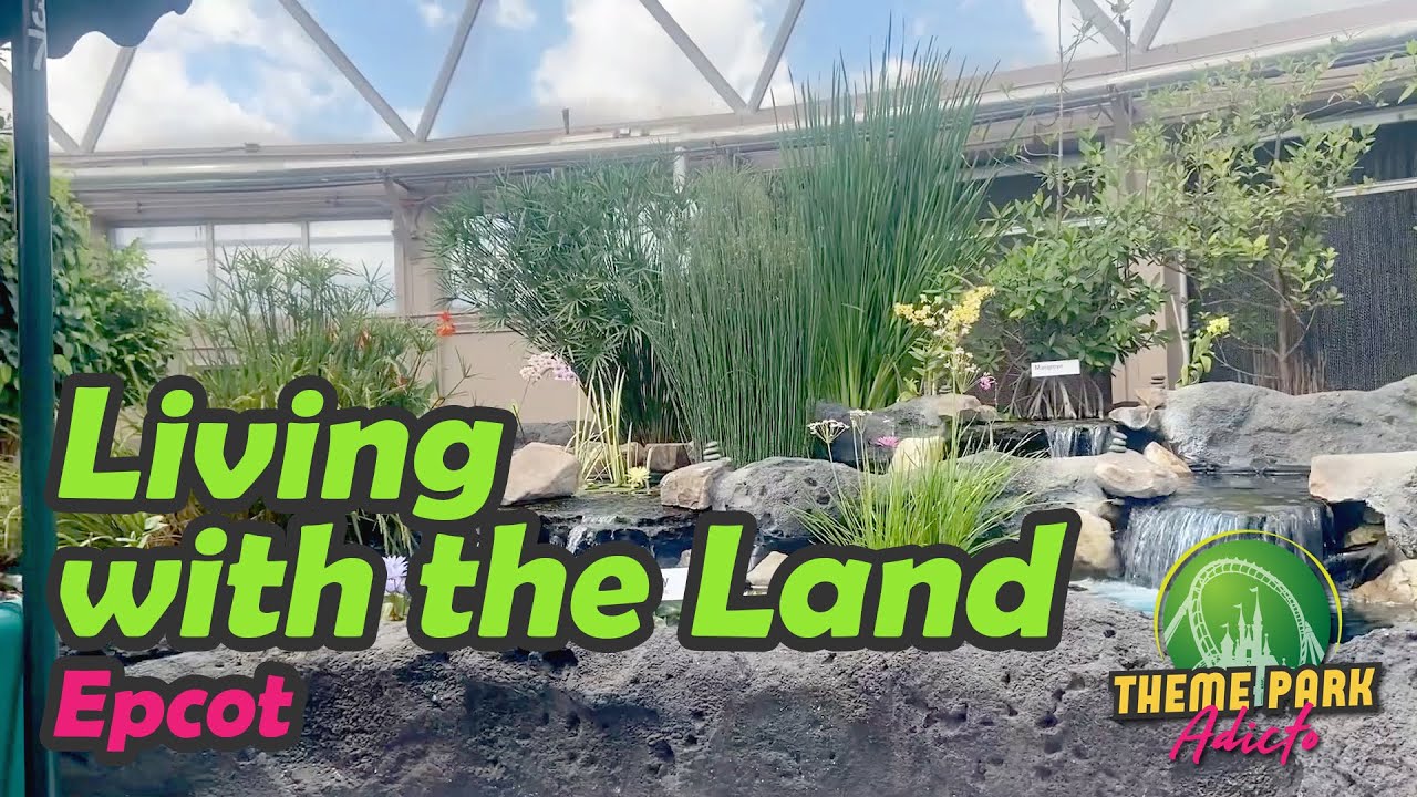 🌱 Living with the Land - Epcot - Walt Disney World Orlando