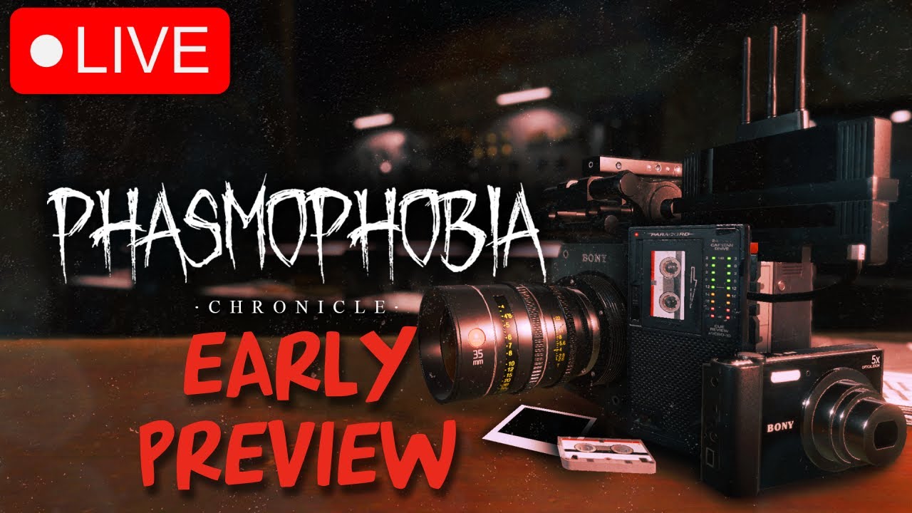 Chronicle Update EARLY PREVIEW | Phasmophobia LIVE