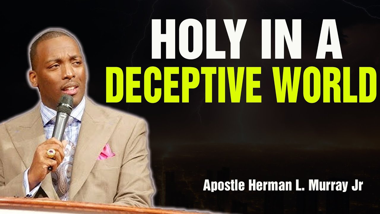 Bishop Herman Murray, Jr | CAUGHT UP: LIVING HOLY IN A WORLD OF DECEPTION