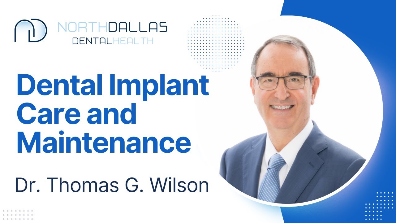 Dental Implant Care and Maintenance with Dr. Tom Wilson