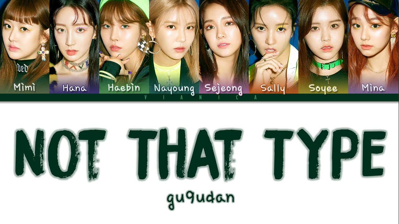 gugudan (구구단) - 'NOT THAT TYPE' Lyrics (Color Coded Han/Rom/Eng/가사) | by VIANICA