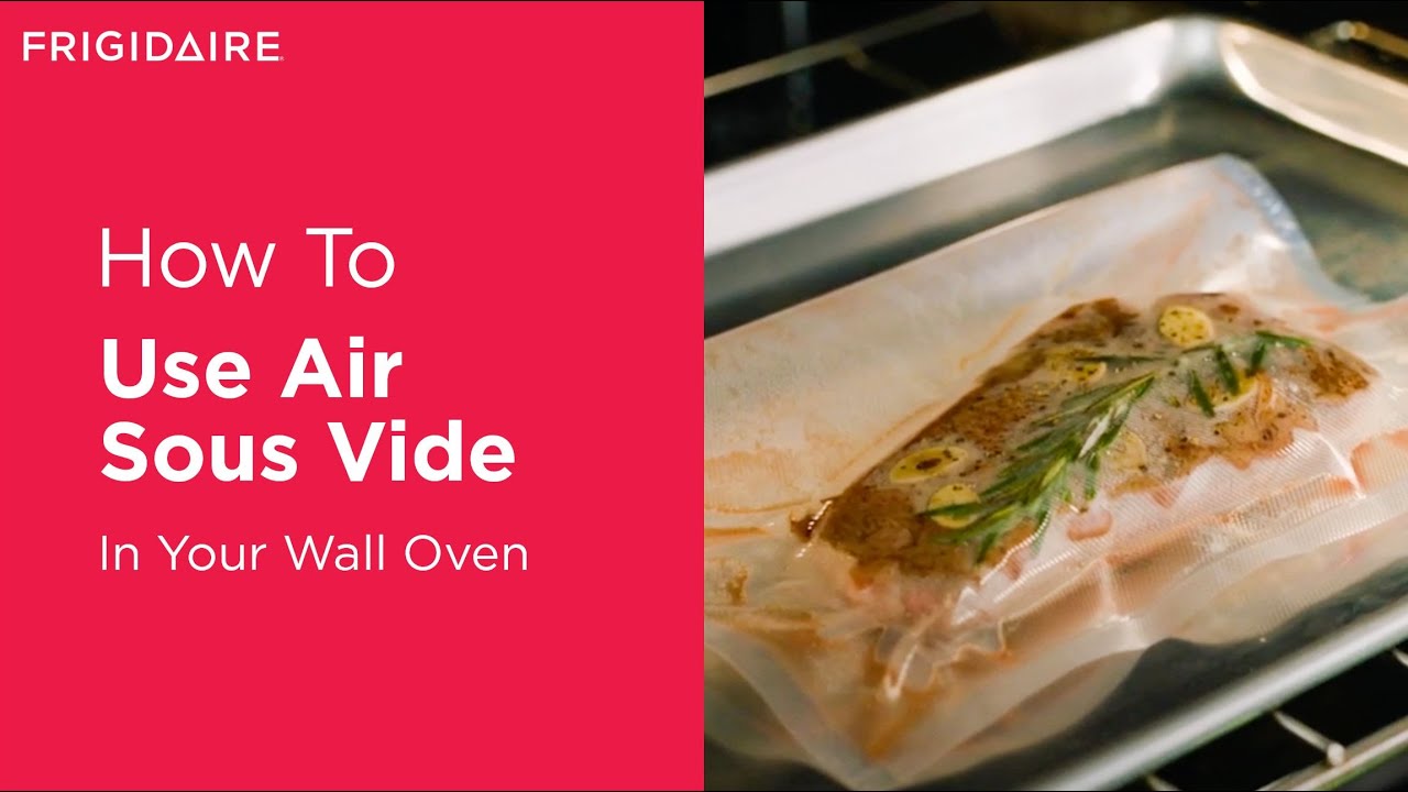 How To Use Air Sous Vide In Your Wall Oven