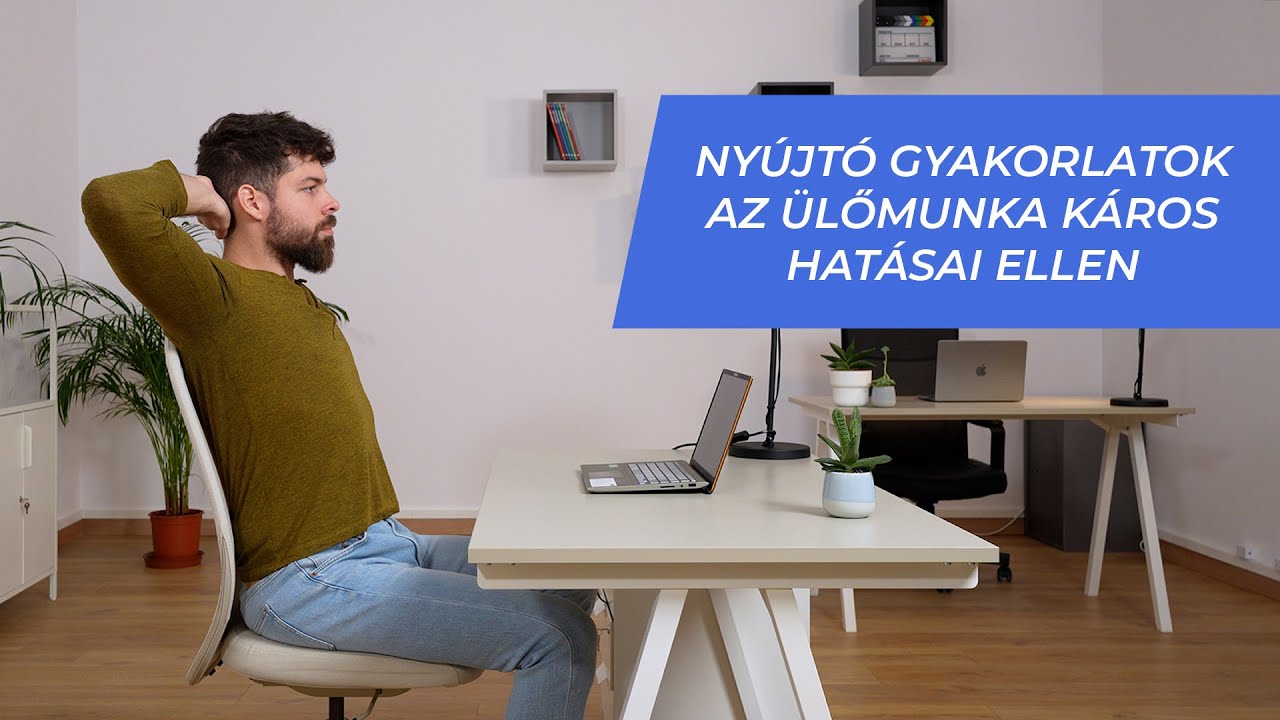 Semmelweis oktatóvideó: Nyújtó gyakorlatok az ülőmunka káros hatásai ellen