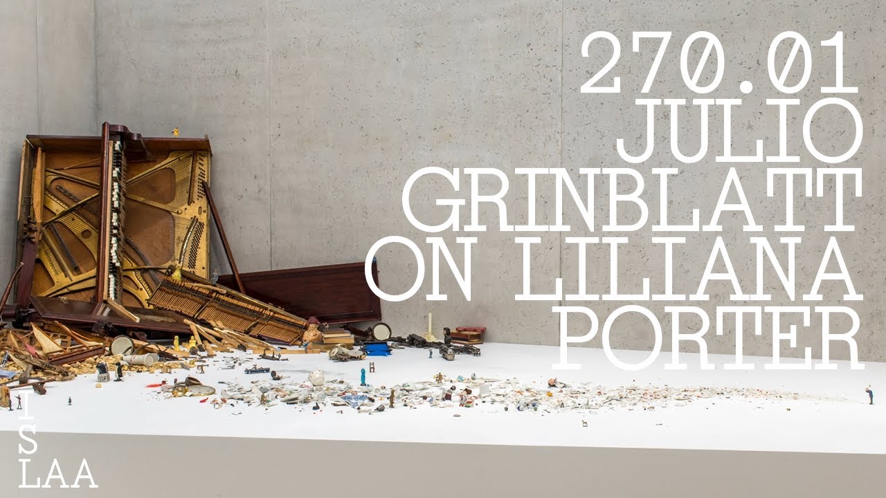 270 Film Series | Julio Grinblatt on Liliana Porter | ISLAA