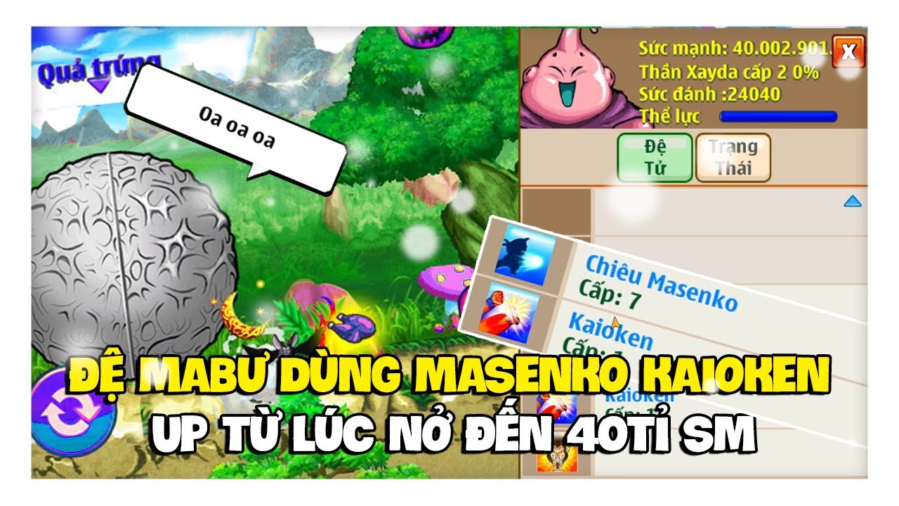 Ngọc Rồng Online - Thử Th&aacute;ch Up Đệ Mabư Từ L&uacute;c Nở L&ecirc;n 40 Tỉ SM Bằng Masenko Kaioken !