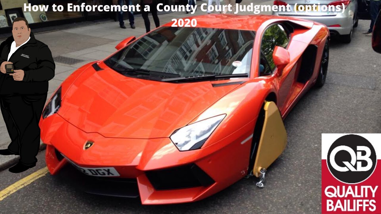 How to Enforcement a  County Court Judgment (options) 2020 | Quality Bailiffs