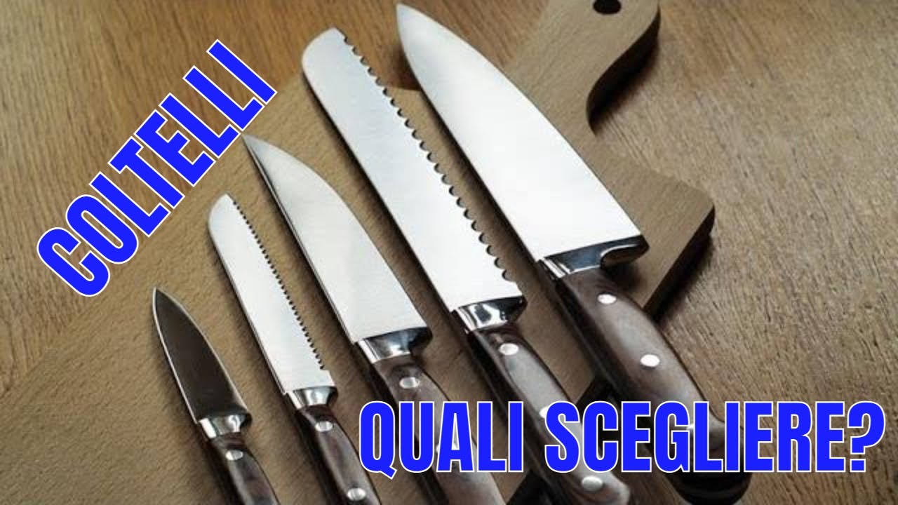 QUALI SONO I COLTELLI DA AVERE IN CUCINA?