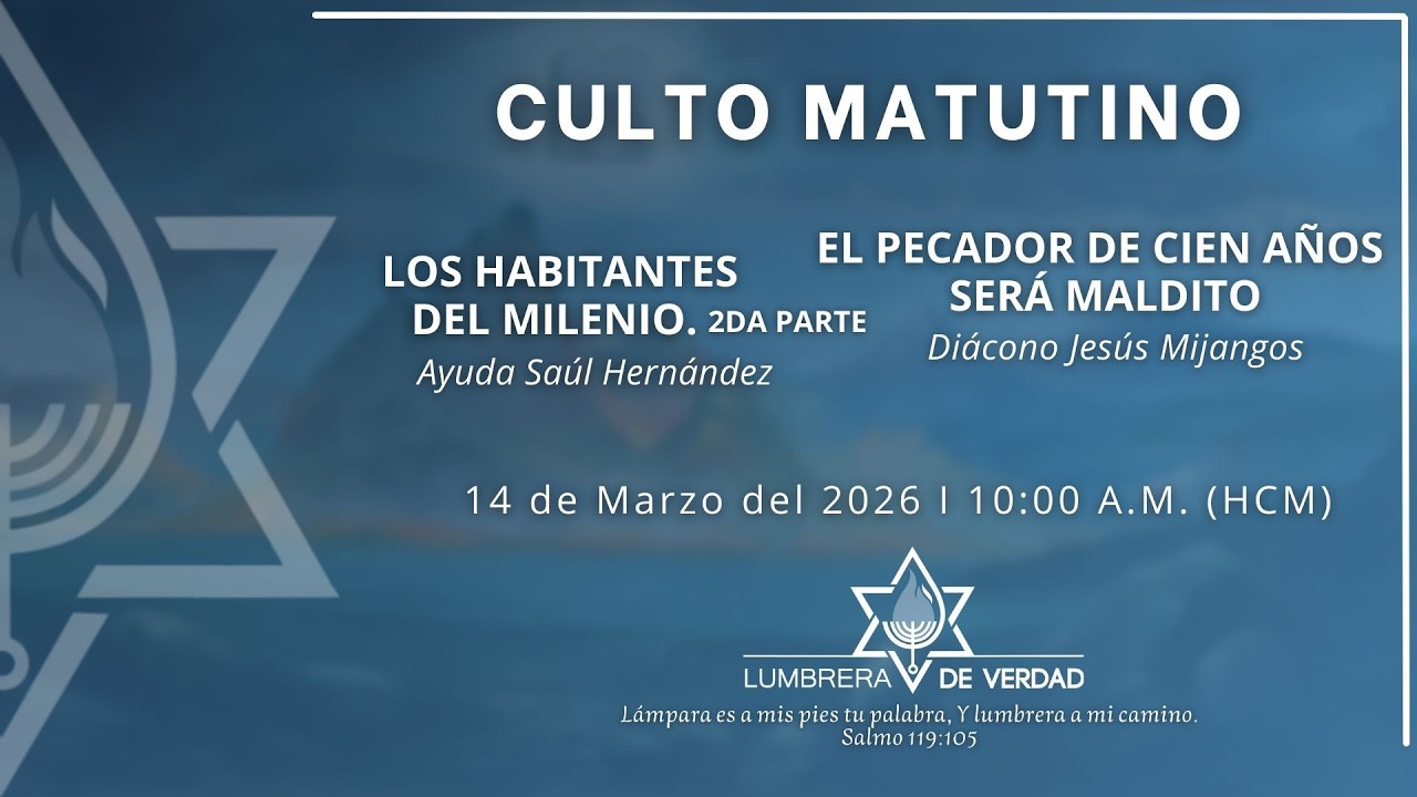 El pecador de cien años será maldito| Diácono Jesús Mijangos | Culto Matutino | 14/03/26
