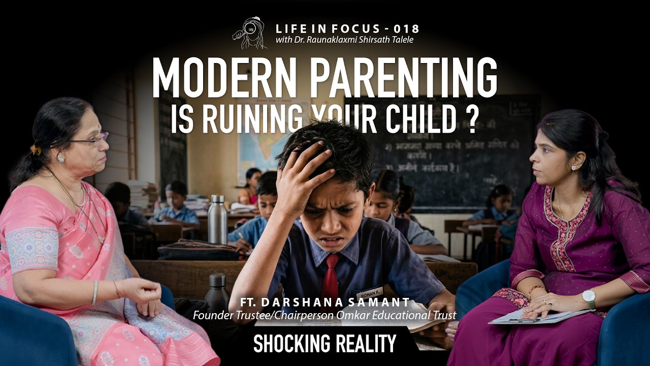 Is Modern Parenting Ruining Your Child? Education, Screens & Mental Health | Darshana Samant