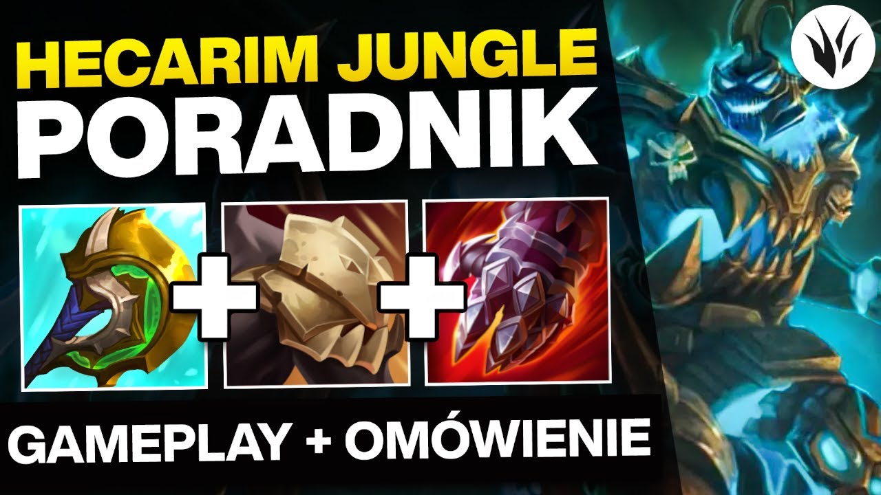 HECARIM PORADNIK W SEZONIE 12 + Gameplay | HECARIM GUIDE SEASON 12 - LEAGUE OF LEGENDS