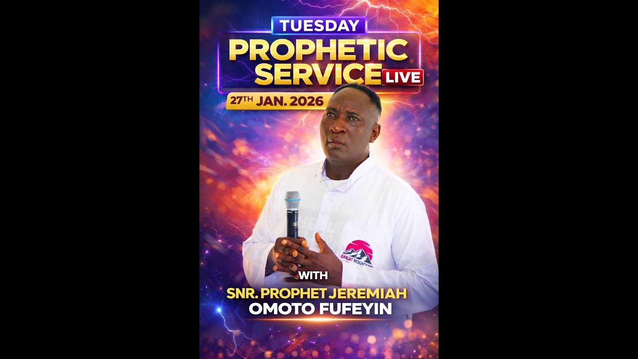 TUESDAY  PROPHETIC  SERVICE LIVE (27TH JAN. 2026) WITH SNR.PROPHET JEREMIAH OMOTO FUFEYIN