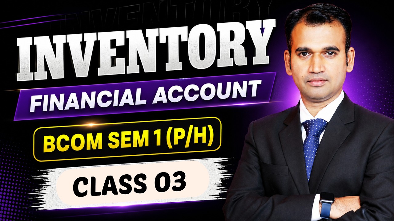 Financial Account | Inventory | BCom Sem 1 (P/H) | Periodic inventory System | FIFO | LIFO | DU