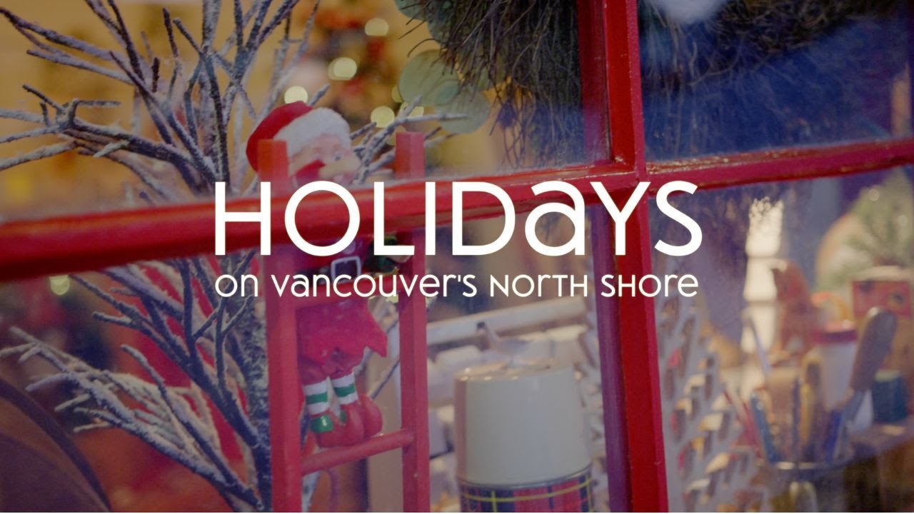 The Holiday Season on Vancouver&rsquo;s North Shore