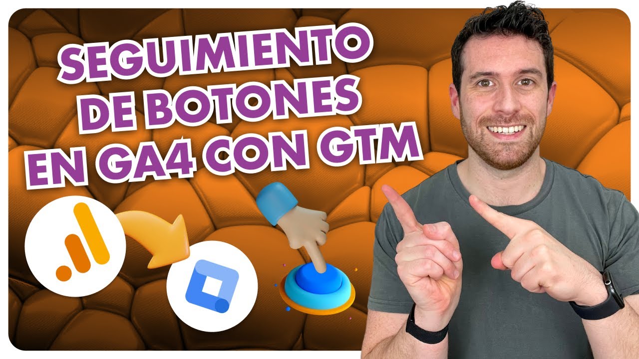 Cómo Rastrear Clics en Botones con Google Tag Manager y GA4 [PASO A PASO]