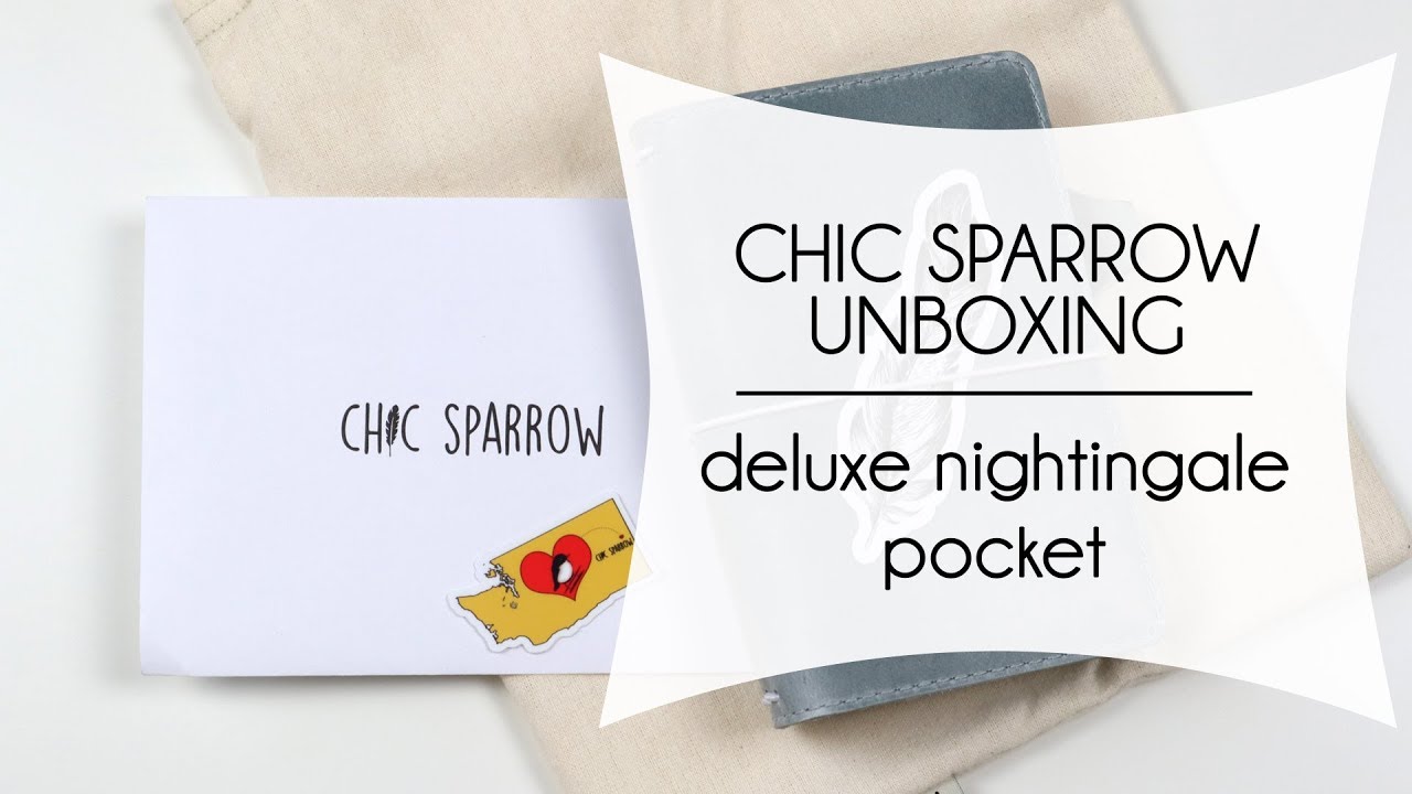Chic Sparrow Unboxing - Deluxe Nightingale Pocket TN