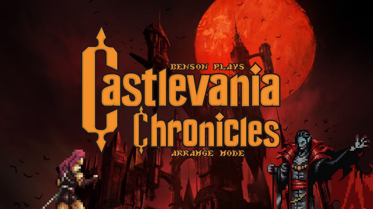 Benson Plays Castlevania Chronicles! | ARRANGE MODE