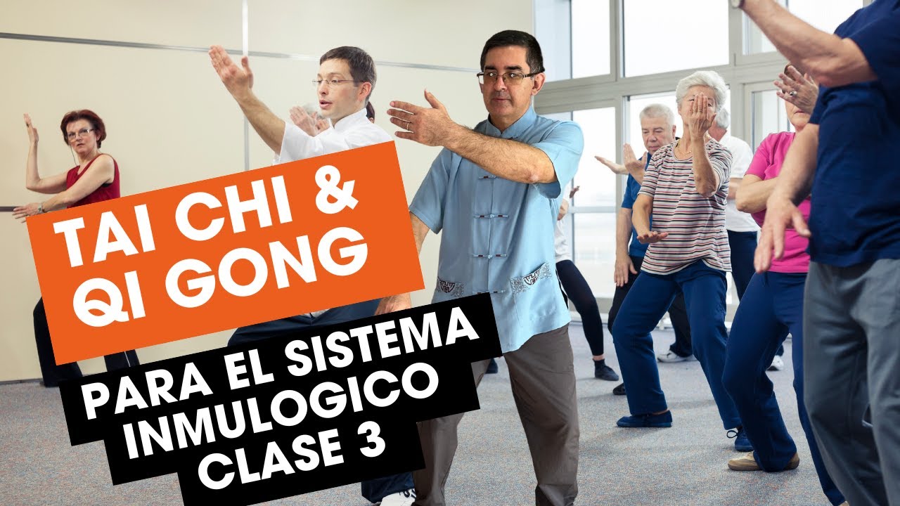 Cómo fortalecer el Sistema Inmunológico con Tai Chi & Qi Gong - Clase 3