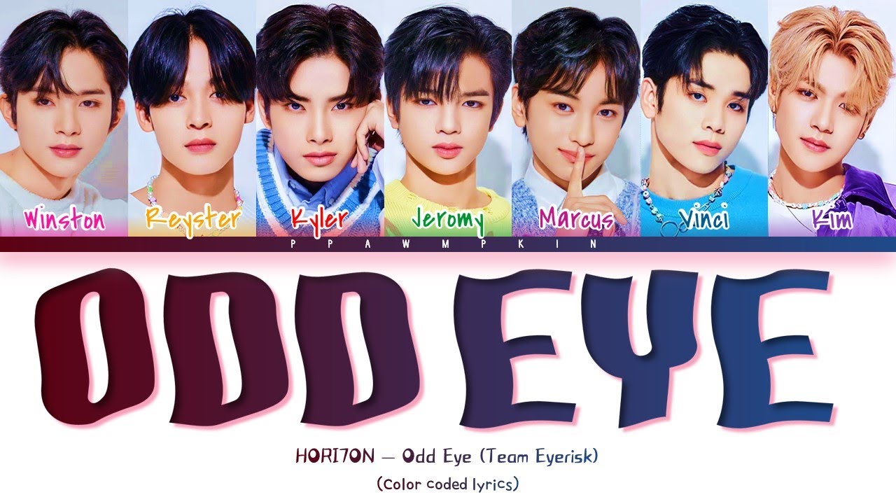 How would HORI7ON sings Odd Eye by Team Eyerisk (Color Coded Lyrics)