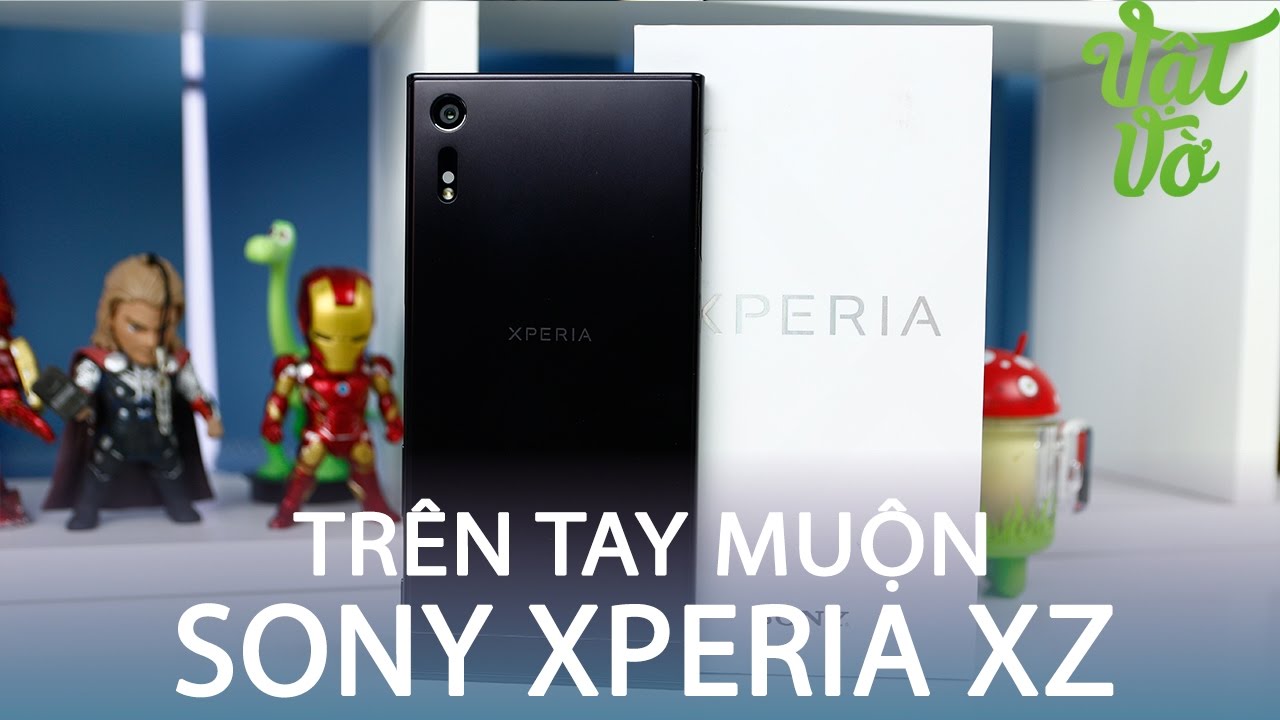 Vật Vờ| Mở hộp muộn Sony Xperia XZ: hạn hán lời khen