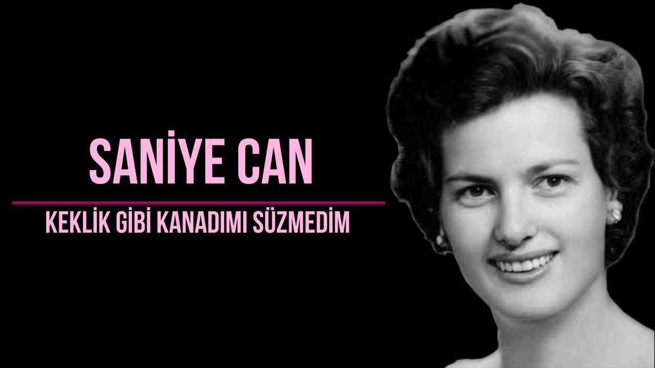 Saniye Can - Keklik Gibi Kanadımı Süzmedim