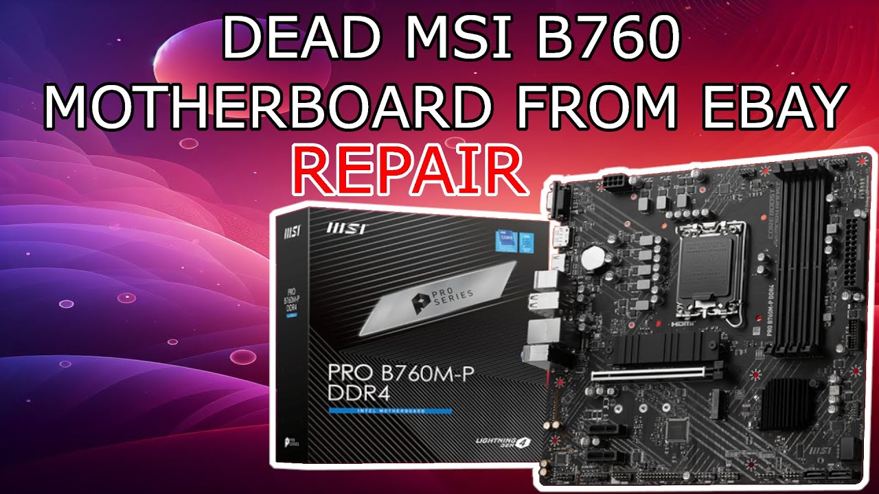 FIXING MSI MOTHERBOARD FROM EBAY ||  MSI PRO B760M-P DDR4 MOTHERBOARD REPAIR FIX