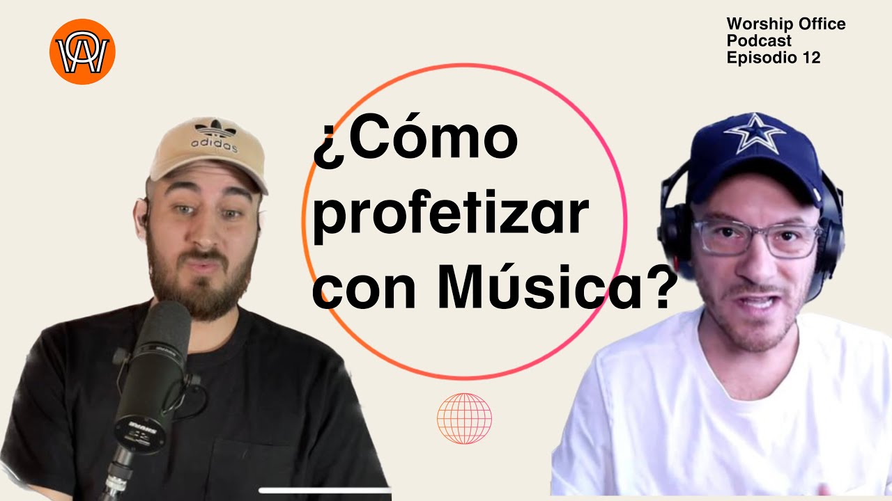 Adoración profética - Ep 12 Worship Office Podcast.