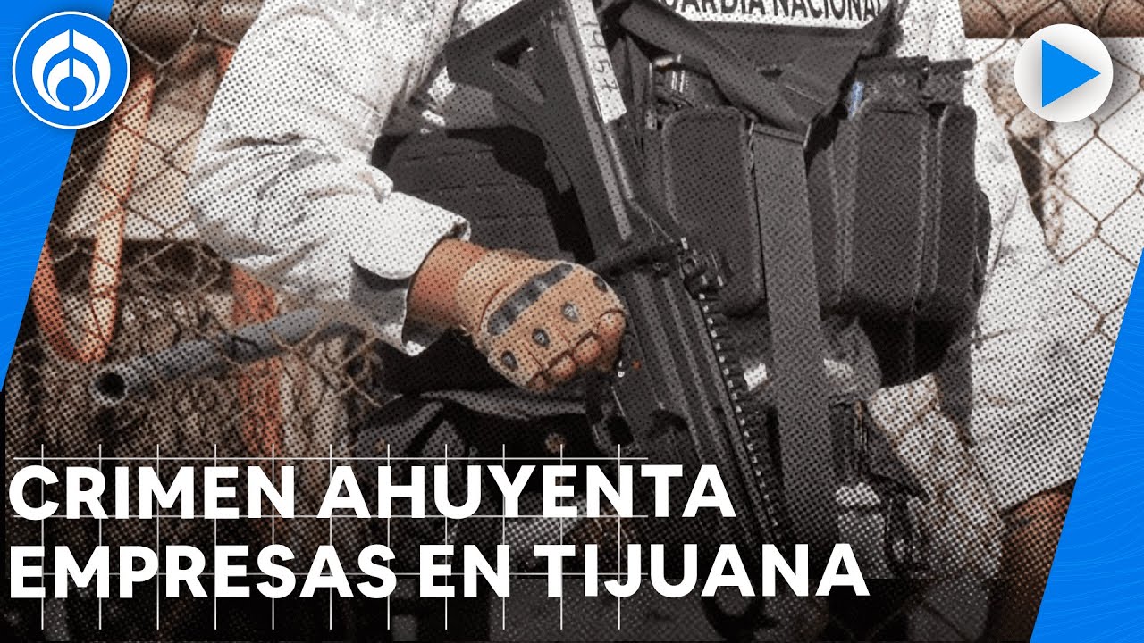 Empresas dan hasta 10% de ganancias a crimen organizado en Tijuana