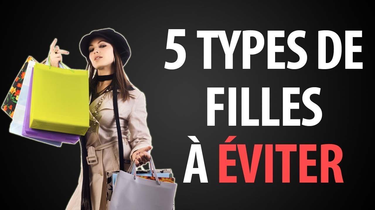 5 Types de Filles à Absolument Éviter