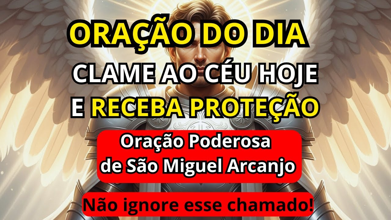 São Miguel Arcanjo Está Cuidando de Você - Oração de Proteção Hoje