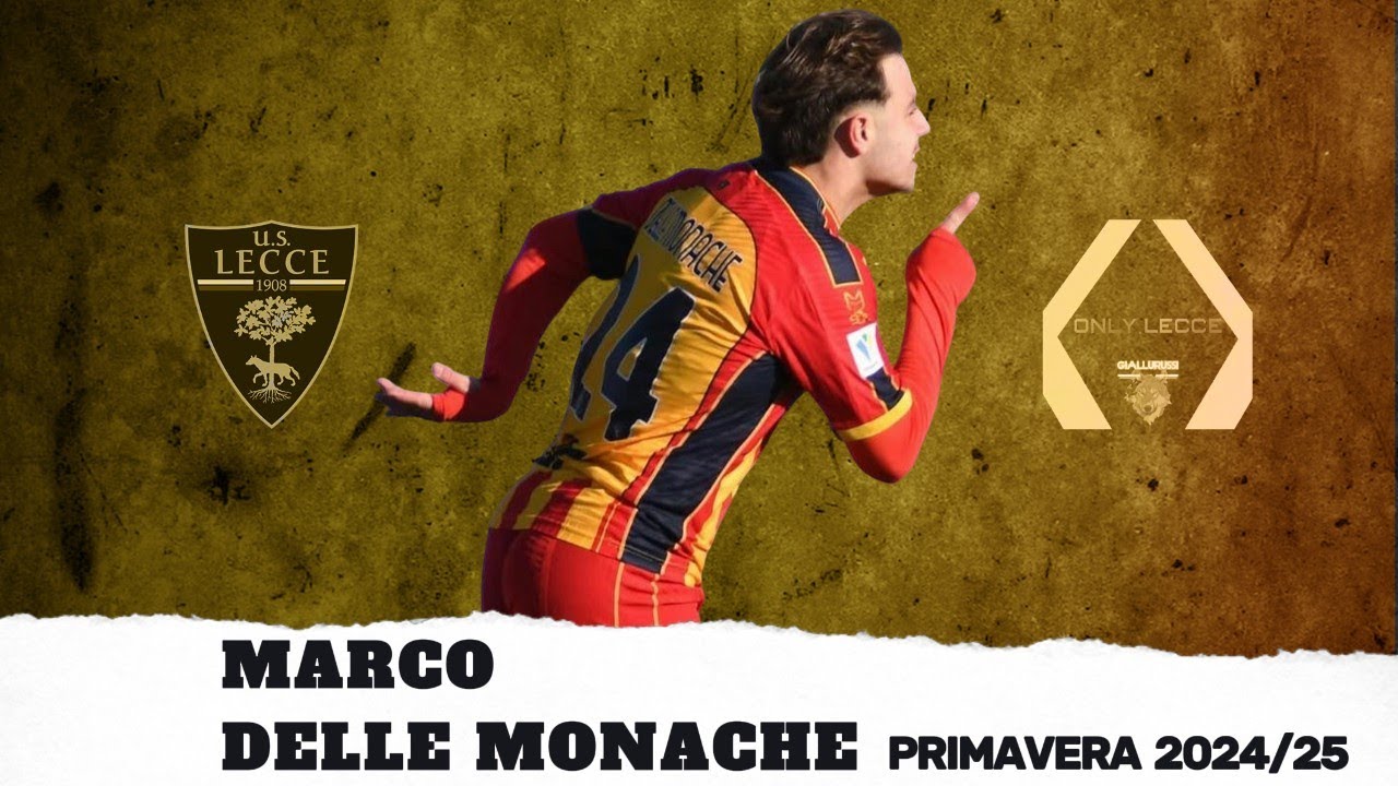 Marco Delle Monache - Il Meglio Della Stagione (2024/25) - PRIMAVERA - OnlyLecce