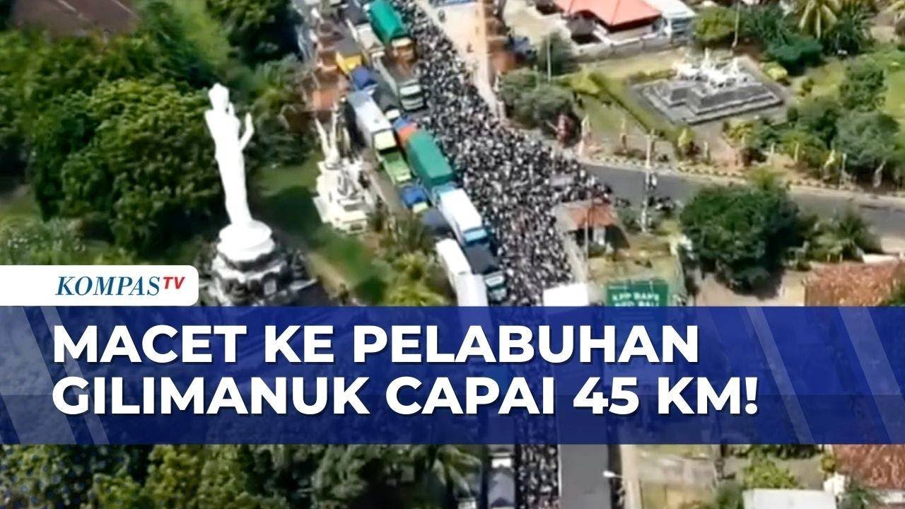 Macet Parah! Antrean Kendaraan Pemudik ke Pelabuhan Gilimanuk Capai 45 KM