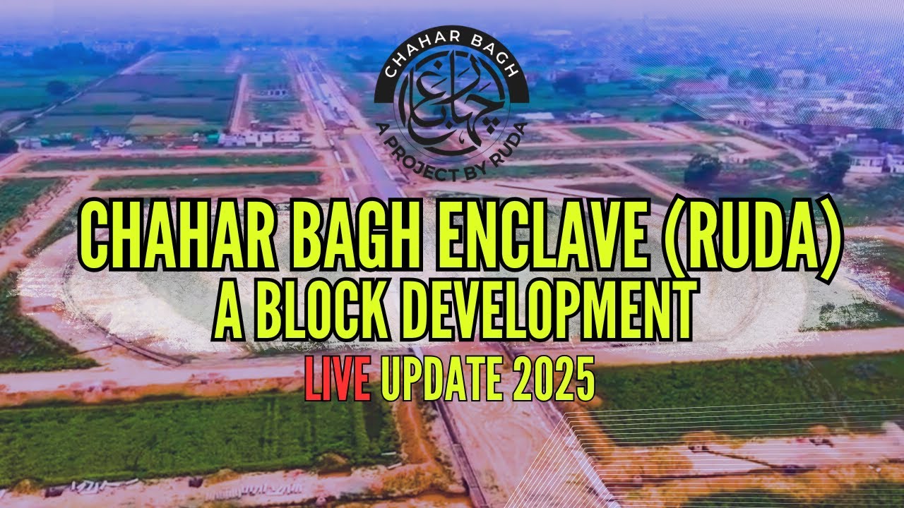 Chahar Bagh Enclave A Block | RUDA 2025 Development Update & Payment Plan | Wali Real Estate