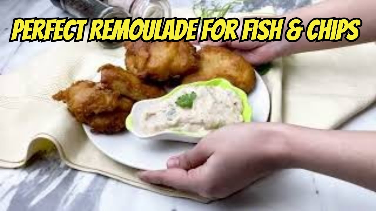 Perfect Remoulade: The Ultimate Fish & Chips Companion