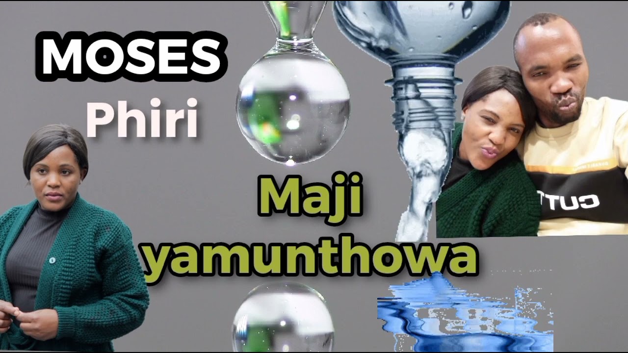 MOSES PHIRI maji yamunthowa latest song