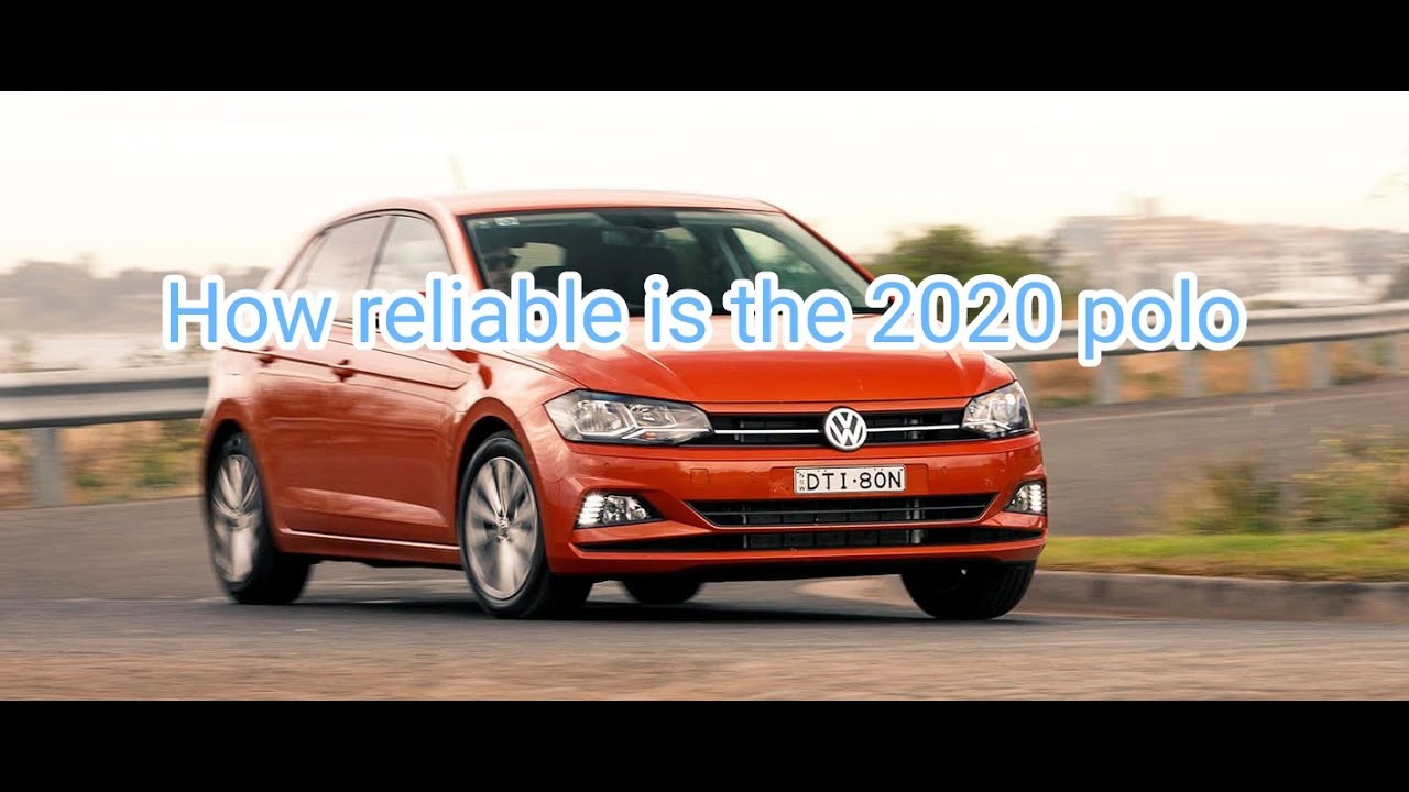 2020 polo TSI how reliable is it and should you consider buying one?