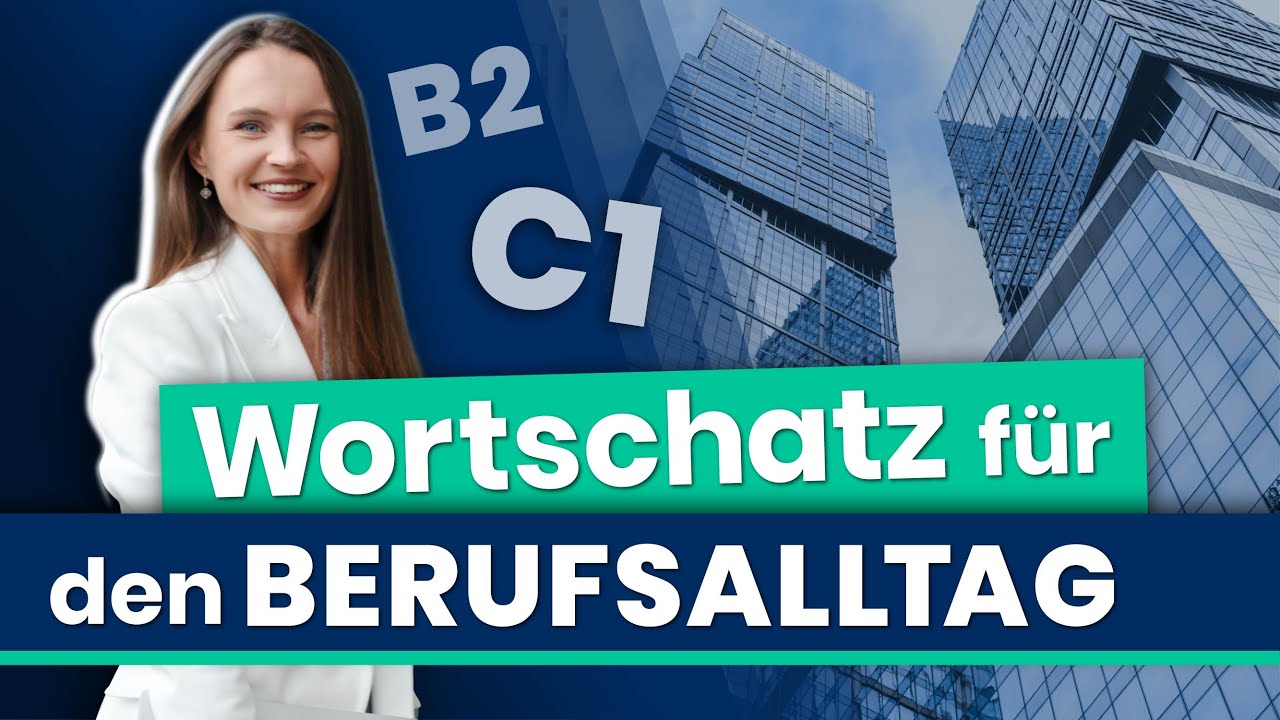 WICHTIGER UMGANGSSPRACHLICHER WORTSCHATZ f&uuml;r den Berufsalltag I Deutsch lernen b2, c1