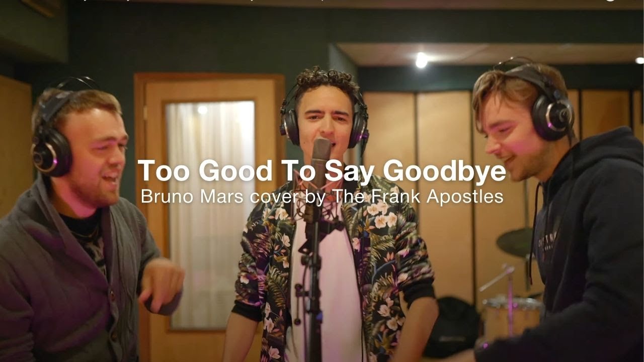 Too Good To Say Goodbye - Bruno Mars Cover by The Frank Apostles